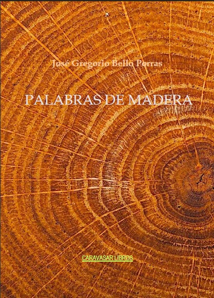 65 José Gregorio Bello Porras - Palabras de madera - portada.jpg